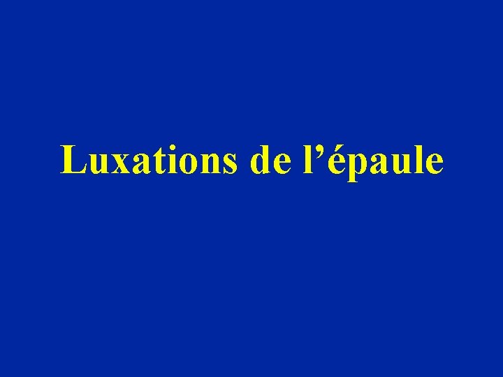 Luxations de l’épaule 