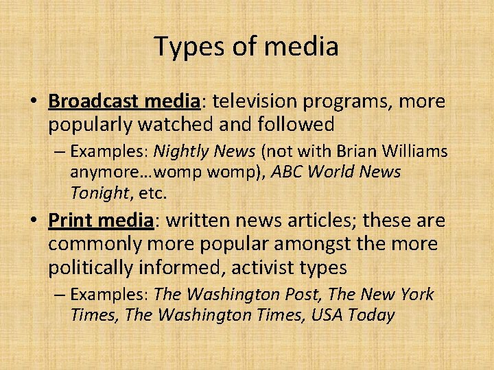 Types of media • Broadcast media: television programs, more popularly watched and followed –