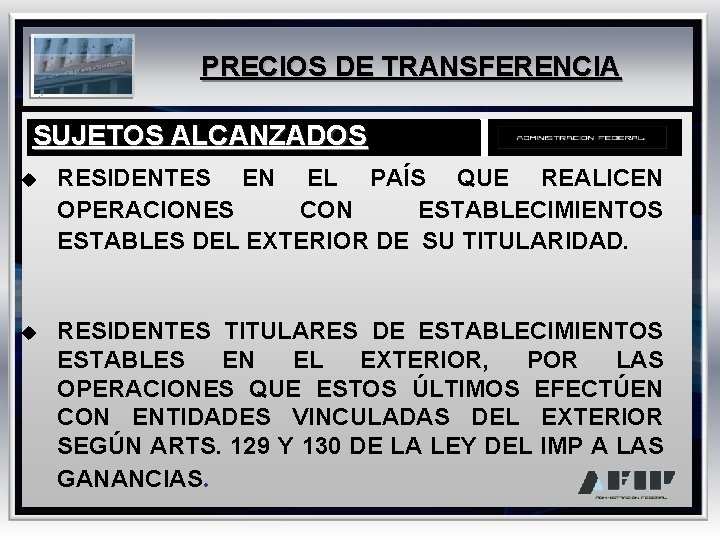 PRECIOS DE TRANSFERENCIA SUJETOS ALCANZADOS u RESIDENTES EN EL PAÍS QUE REALICEN OPERACIONES CON