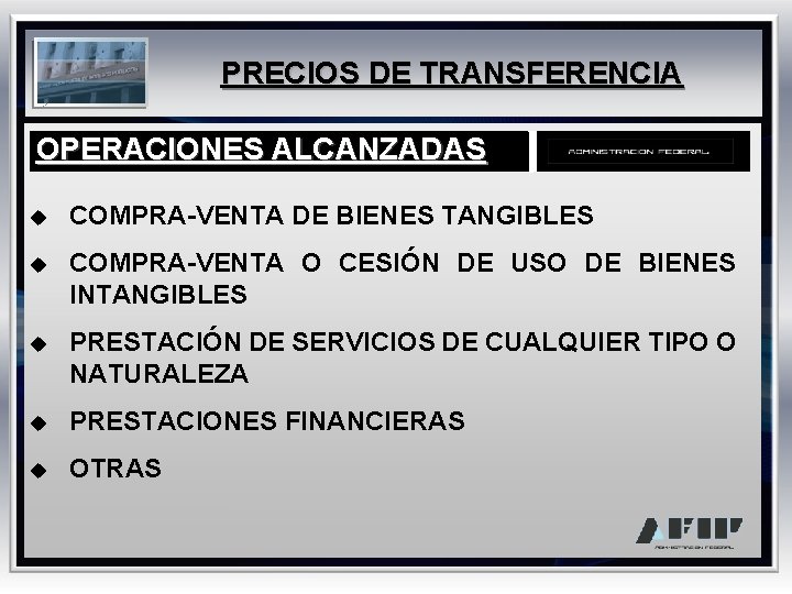 PRECIOS DE TRANSFERENCIA OPERACIONES ALCANZADAS u COMPRA-VENTA DE BIENES TANGIBLES u COMPRA-VENTA O CESIÓN