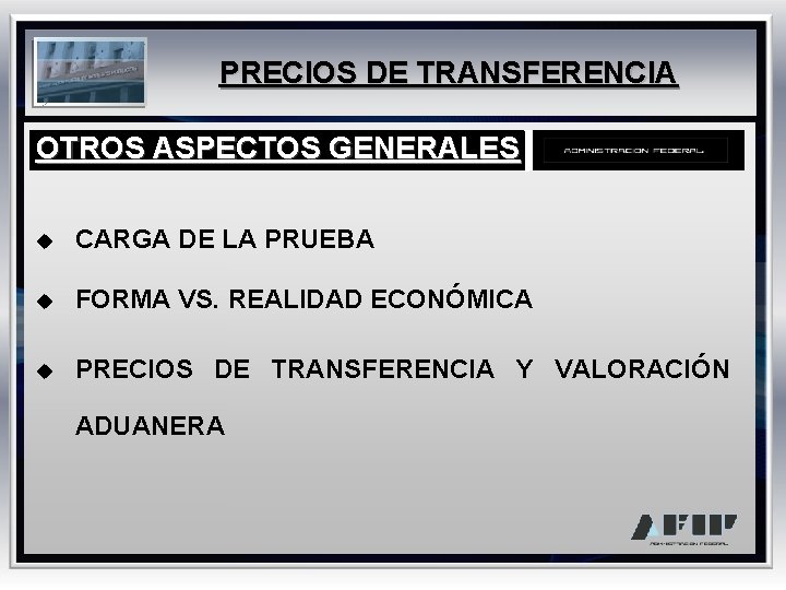 PRECIOS DE TRANSFERENCIA OTROS ASPECTOS GENERALES u CARGA DE LA PRUEBA u FORMA VS.