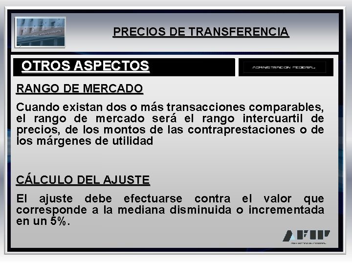 PRECIOS DE TRANSFERENCIA OTROS ASPECTOS RANGO DE MERCADO Cuando existan dos o más transacciones