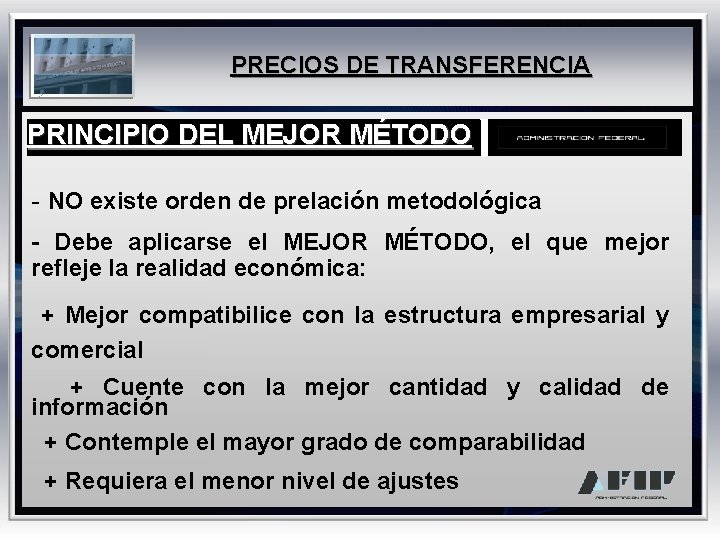 PRECIOS DE TRANSFERENCIA PRINCIPIO DEL MEJOR MÉTODO - NO existe orden de prelación metodológica