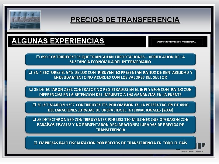 PRECIOS DE TRANSFERENCIA ALGUNAS EXPERIENCIAS q 890 CONTRIBUYENTES QUE TRIANGULAN EXPORTACIONES – VERIFICACIÓN DE