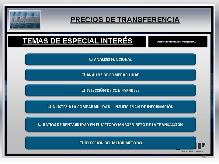 PRECIOS DE TRANSFERENCIA TEMAS DE ESPECIAL INTERÉS q ANÁLISIS FUNCIONAL q ANÁLISIS DE COMPRABILIDAD