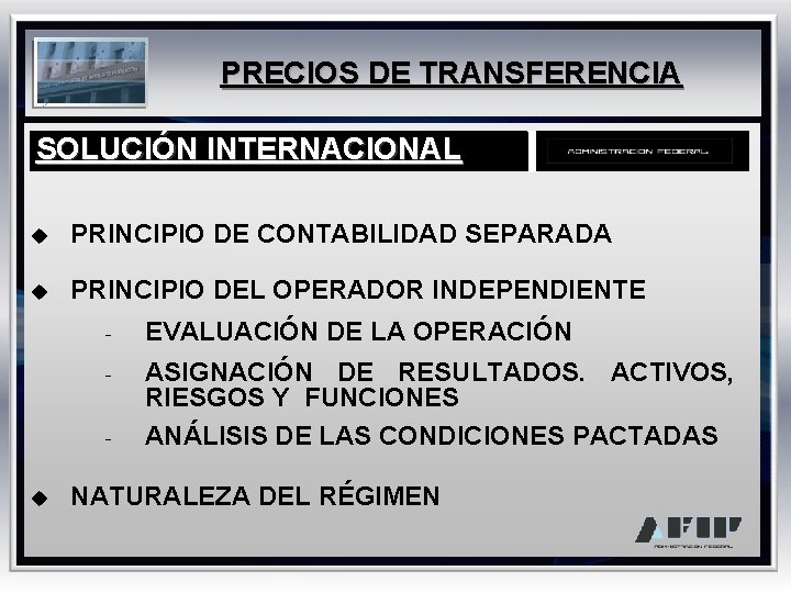 PRECIOS DE TRANSFERENCIA SOLUCIÓN INTERNACIONAL u PRINCIPIO DE CONTABILIDAD SEPARADA u PRINCIPIO DEL OPERADOR