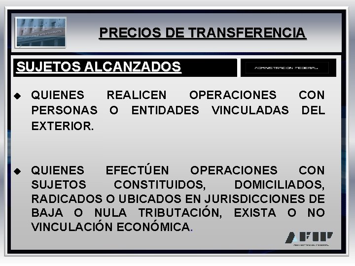PRECIOS DE TRANSFERENCIA SUJETOS ALCANZADOS u QUIENES REALICEN OPERACIONES CON PERSONAS O ENTIDADES VINCULADAS