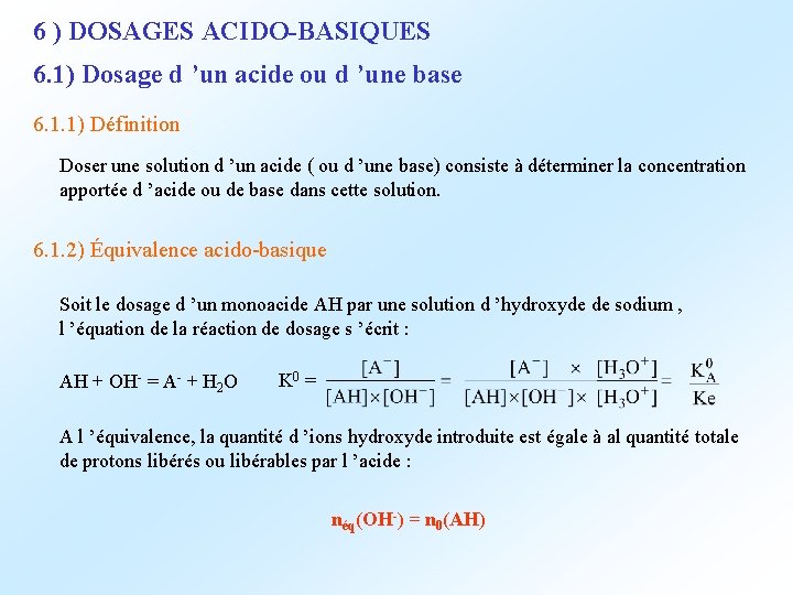 6 ) DOSAGES ACIDO-BASIQUES 6. 1) Dosage d ’un acide ou d ’une base