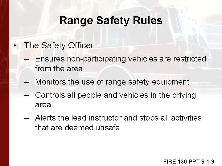 Range Safety Rules • The Safety Officer – Ensures non-participating vehicles are restricted from