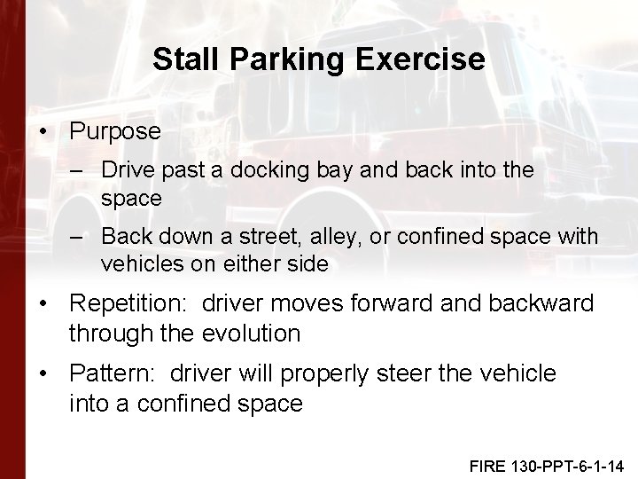 Stall Parking Exercise • Purpose – Drive past a docking bay and back into