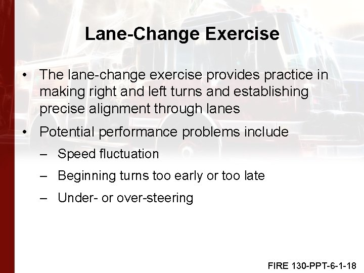 Lane-Change Exercise • The lane-change exercise provides practice in making right and left turns
