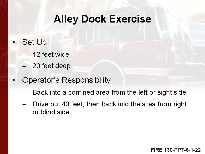 Alley Dock Exercise • Set Up – 12 feet wide – 20 feet deep