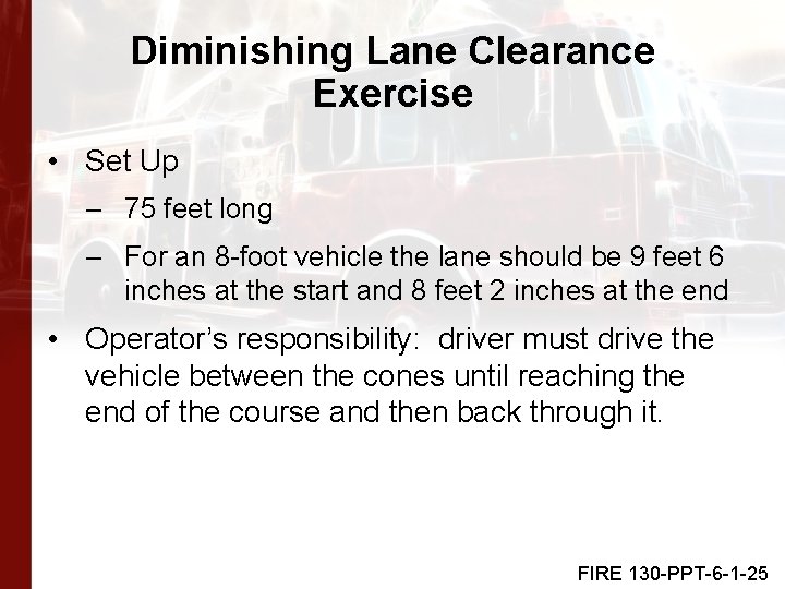 Diminishing Lane Clearance Exercise • Set Up – 75 feet long – For an