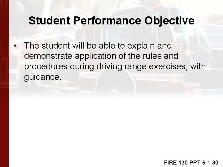 Student Performance Objective • The student will be able to explain and demonstrate application