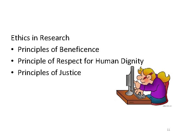 Ethics in Research • Principles of Beneficence • Principle of Respect for Human Dignity