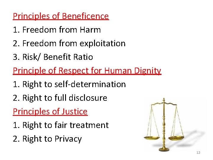 Principles of Beneficence 1. Freedom from Harm 2. Freedom from exploitation 3. Risk/ Benefit