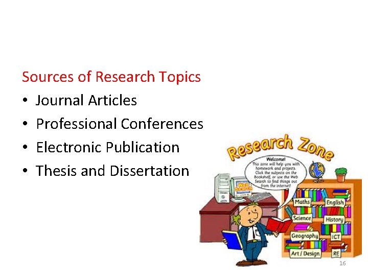 Sources of Research Topics • Journal Articles • Professional Conferences • Electronic Publication •