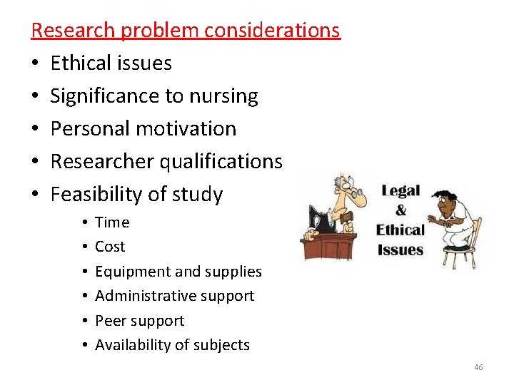 Research problem considerations • Ethical issues • Significance to nursing • Personal motivation •