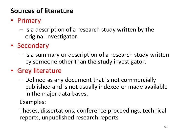 Sources of literature • Primary – Is a description of a research study written