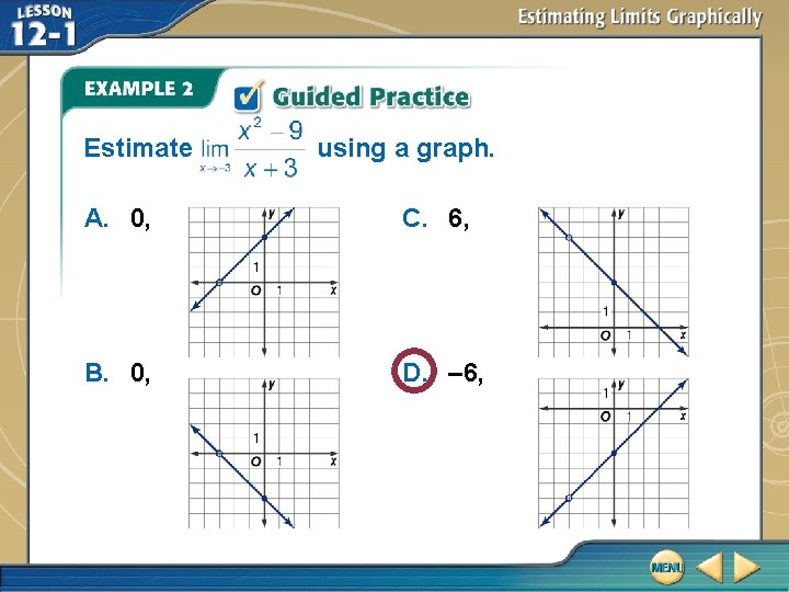 Estimate using a graph. A. 0, C. 6, B. 0, D. – 6, 