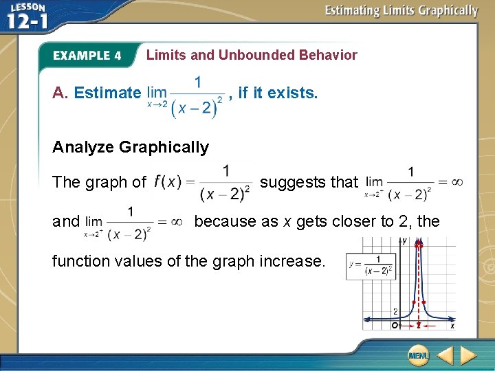 Limits and Unbounded Behavior A. Estimate , if it exists. Analyze Graphically The graph