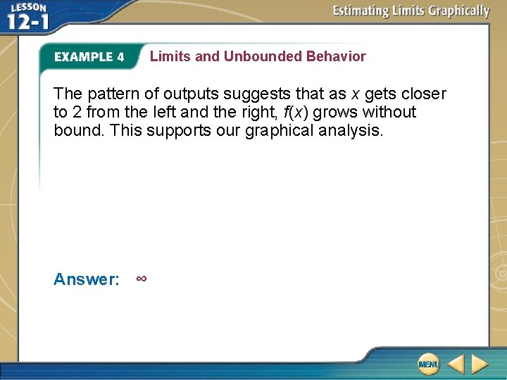 Limits and Unbounded Behavior The pattern of outputs suggests that as x gets closer