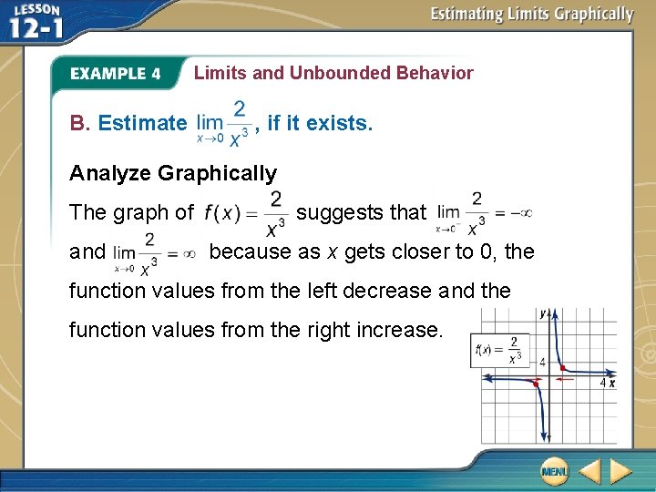 Limits and Unbounded Behavior B. Estimate , if it exists. Analyze Graphically The graph