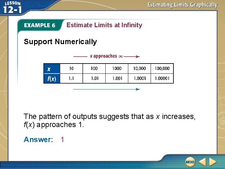 Estimate Limits at Infinity Support Numerically The pattern of outputs suggests that as x