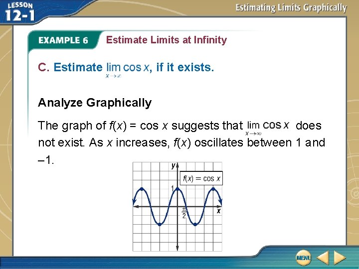 Estimate Limits at Infinity C. Estimate , if it exists. Analyze Graphically The graph