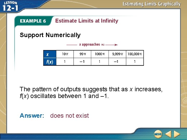 Estimate Limits at Infinity Support Numerically The pattern of outputs suggests that as x