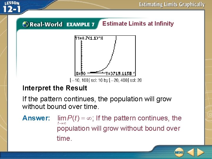 Estimate Limits at Infinity Interpret the Result If the pattern continues, the population will