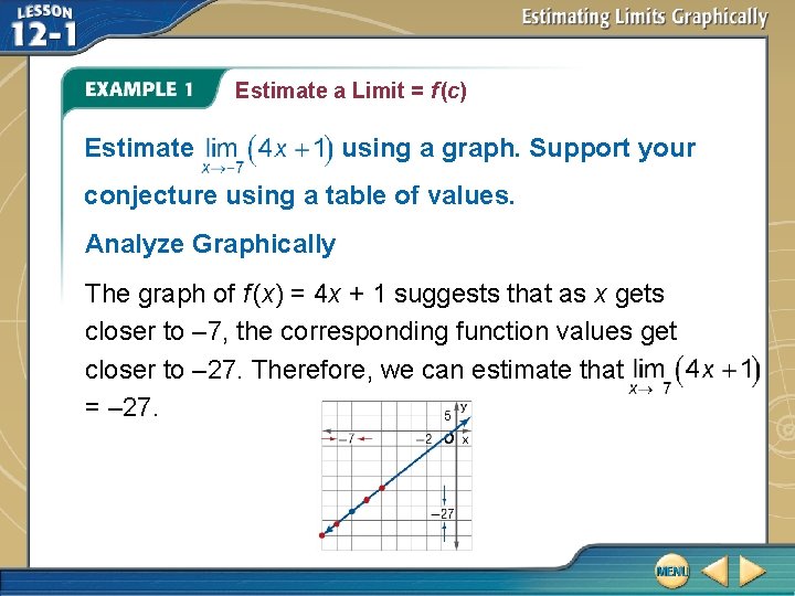 Estimate a Limit = f (c) Estimate using a graph. Support your conjecture using