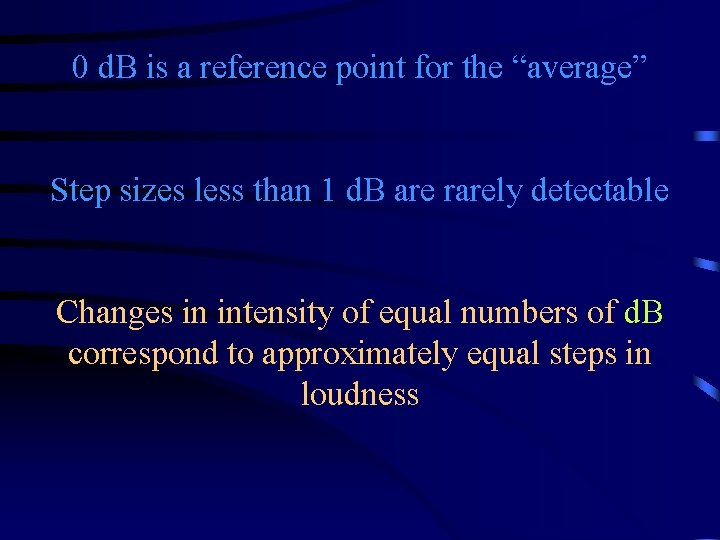 0 d. B is a reference point for the “average” Step sizes less than