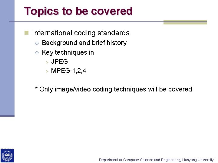 Topics to be covered n International coding standards v Background and brief history v