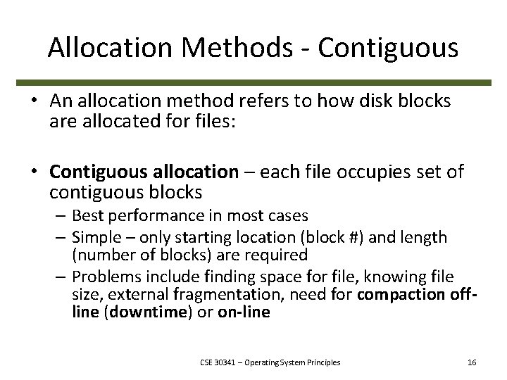 Allocation Methods - Contiguous • An allocation method refers to how disk blocks are Allocation Methods - Contiguous • An allocation method refers to how disk blocks are