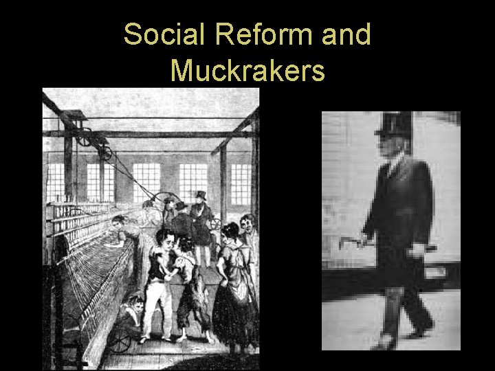 Social Reform and Muckrakers 