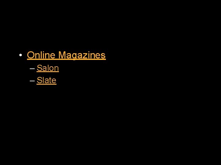  • Online Magazines – Salon – Slate 