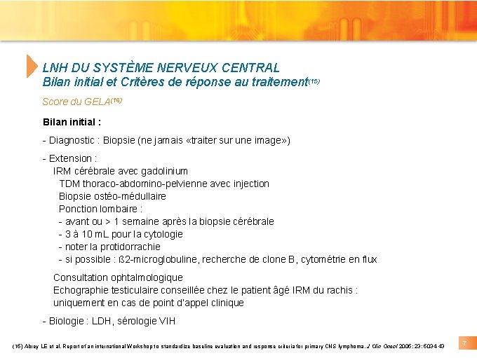 LNH DU SYSTÈME NERVEUX CENTRAL Bilan initial et Critères de réponse au traitement(15) Score LNH DU SYSTÈME NERVEUX CENTRAL Bilan initial et Critères de réponse au traitement(15) Score