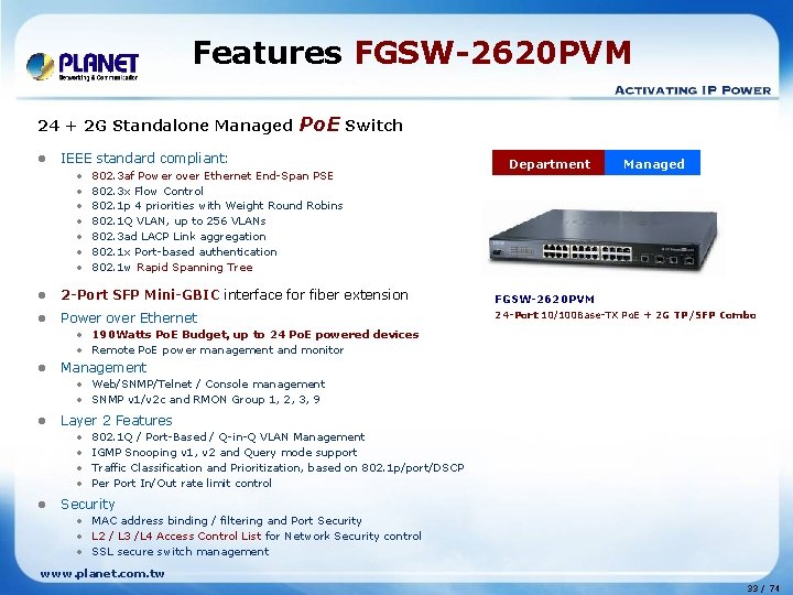 Features FGSW-2620 PVM 24 + 2 G Standalone Managed l Po. E Switch IEEE