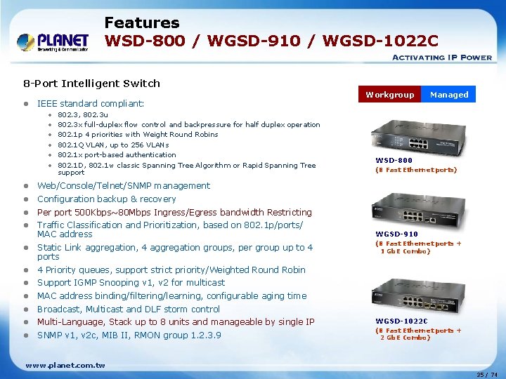 Features WSD-800 / WGSD-910 / WGSD-1022 C 8 -Port Intelligent Switch l IEEE standard