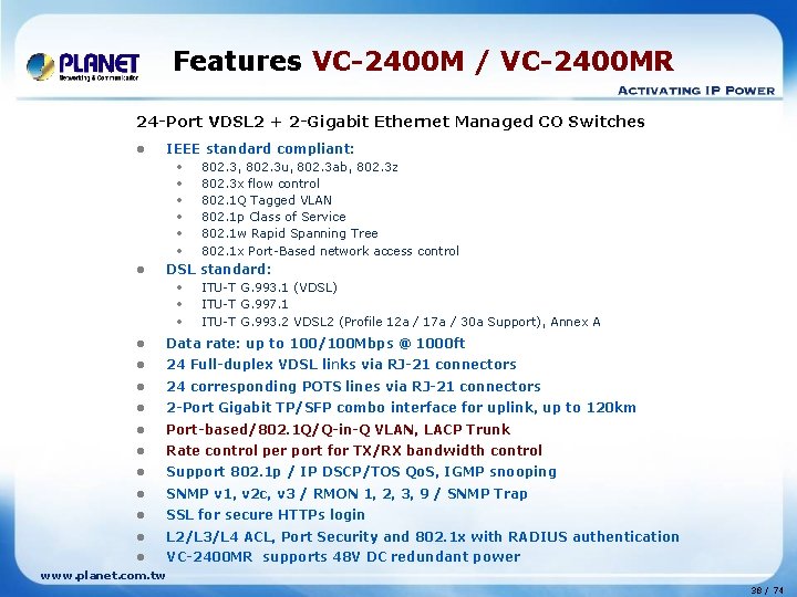 Features VC-2400 M / VC-2400 MR 24 -Port VDSL 2 + 2 -Gigabit Ethernet