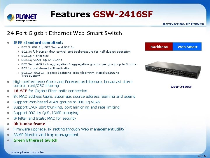 Features GSW-2416 SF 24 -Port Gigabit Ethernet Web-Smart Switch l IEEE standard compliant: •