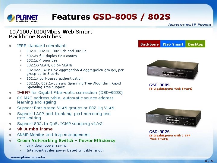 Features GSD-800 S / 802 S 10/1000 Mbps Web Smart Backbone Switches l IEEE