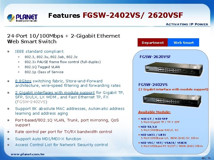 Features FGSW-2402 VS/ 2620 VSF 24 -Port 10/100 Mbps + 2 -Gigabit Ethernet Web