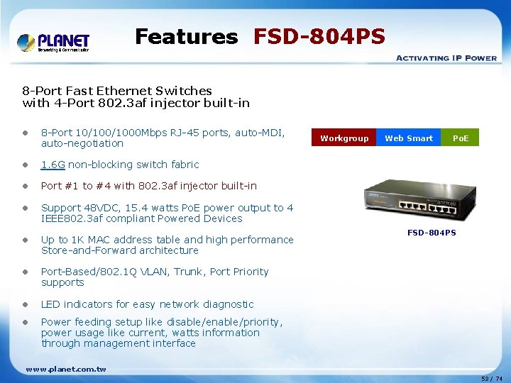 Features FSD-804 PS 8 -Port Fast Ethernet Switches with 4 -Port 802. 3 af