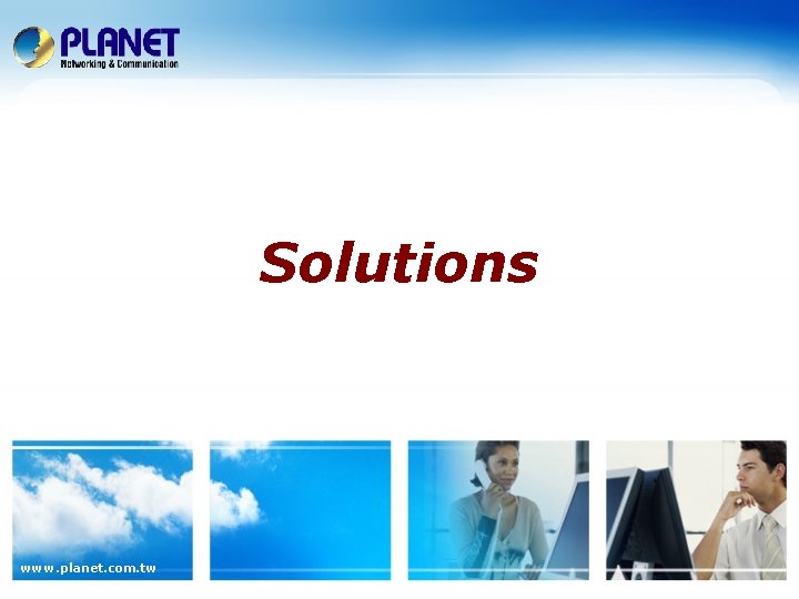 Solutions www. planet. com. tw 