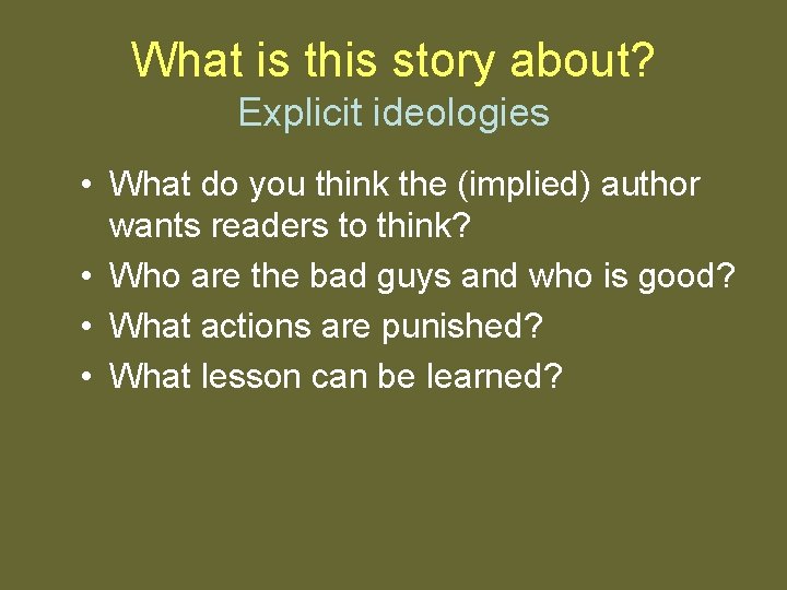 What is this story about? Explicit ideologies • What do you think the (implied)
