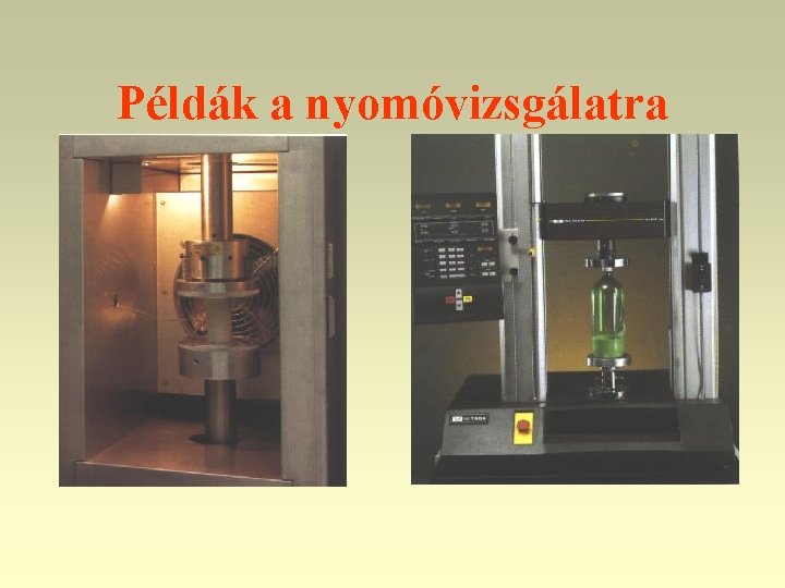 Példák a nyomóvizsgálatra 