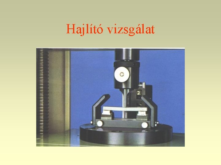 Hajlító vizsgálat 