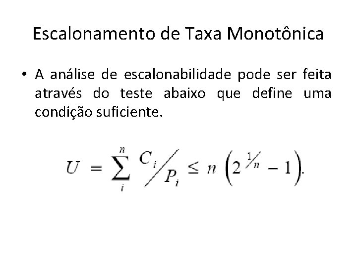 Escalonamento de Taxa Monotônica • A análise de escalonabilidade pode ser feita através do